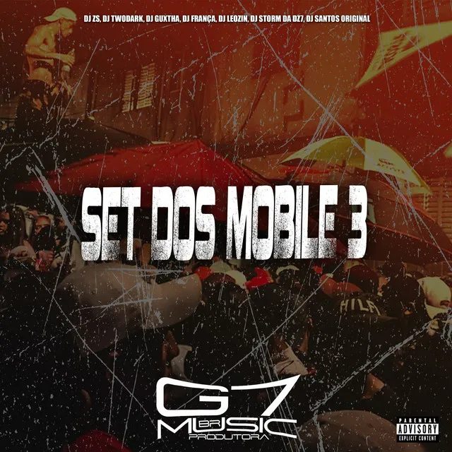 Set dos Mobile 3 (feat. DJ FRANÇA, DJ Leozin, DJ Storm da DZ7, DJ Santos Original & Mc Gw)