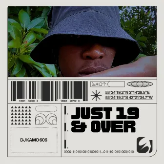 Just 19 & Over by DJ Kamo 606