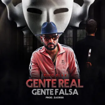 Gente Real Gente Falsa by King Blak