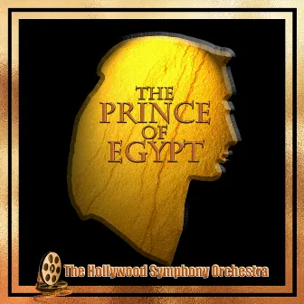 The Prince of Egypt by The Hollywood Symphony Orchestra and Voices