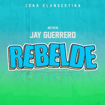 Rebelde by Jay Guerrero