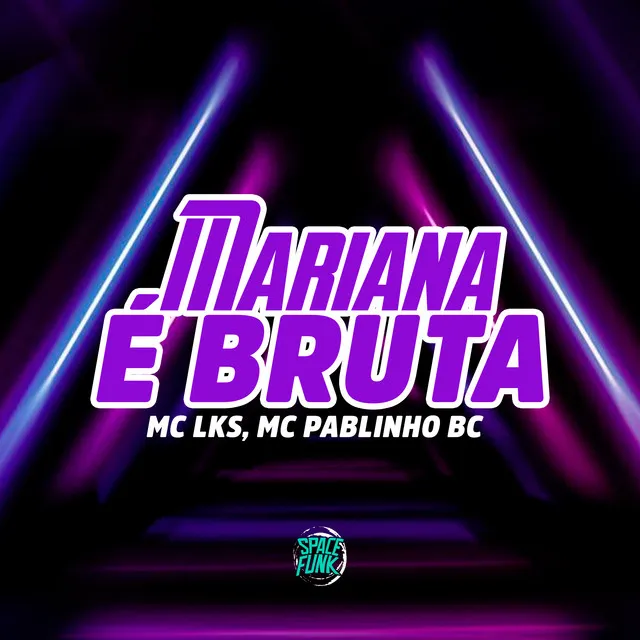 Mariana É Bruta