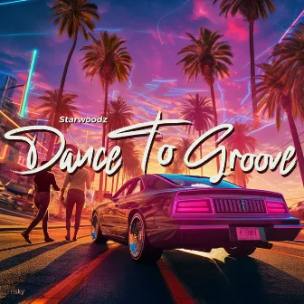 Dance to Groove by Starwoodz