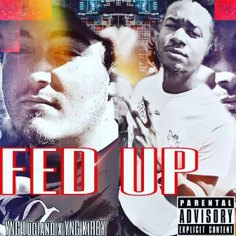 Fed up by YNG Luciano