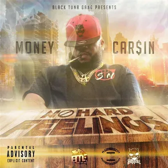 No Hard Feelings by Money Carsin