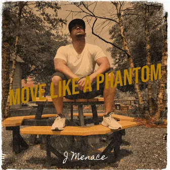 Move Like a Phantom by J Menace