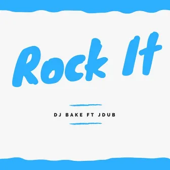 Rock It by DJ Bake