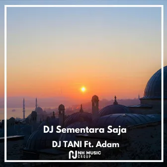 DJ Sementara Saja Slowbass by ADAM