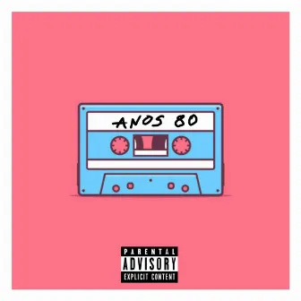 Anos 80 by Yung Lince