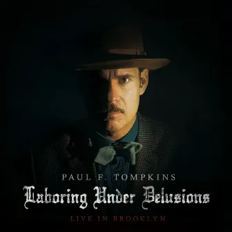 Laboring Under Delusions: Live in Brooklyn by Paul F. Tompkins