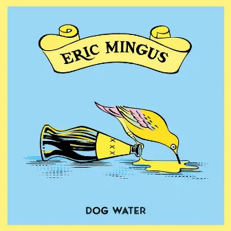 Dog Water by Eric Mingus