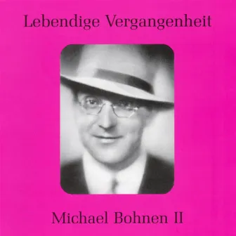 Lebendige Vergangenheit - Michael Bohnen (Vol.2) by Michael Bohnen