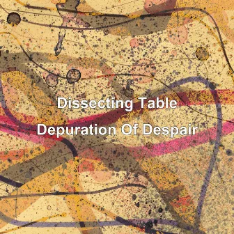 Depuration Of Despair by Dissecting Table