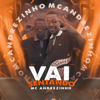 Vai Sentando by MC Andrezinho