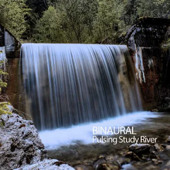 Binaural: Pulsing Study River by Binaural Beats Spa