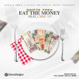 Eat The Money by Drifta Trek