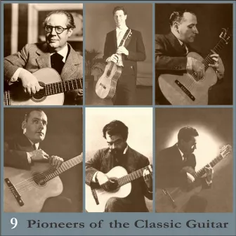 Pioneers of the Classic Guitar, Volume 9 - Recordings 1925-1930 by Miguel Llobet Solés