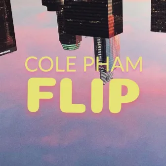 Flip by Cole Pham