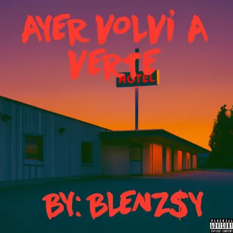 Ayer Volví A Verte by Blenz$y