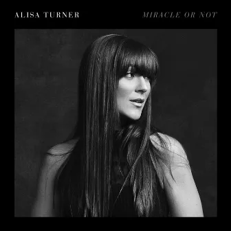 Miracle or Not by Alisa Turner