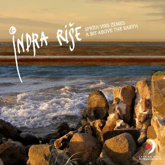 Indra Riše: Sprīdi virs Zemes: A Bit Above the Earth by Indra Rise