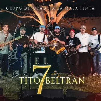 El 7 Tito Beltran by La Mala Pinta