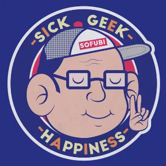 Happiness by Sick Geek