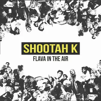 Flava In The Air by Shootah K