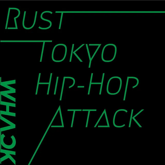 Rust Tokyo Hip-Hop Attack