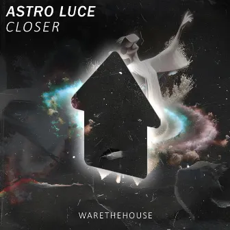 Closer by Astro Luce