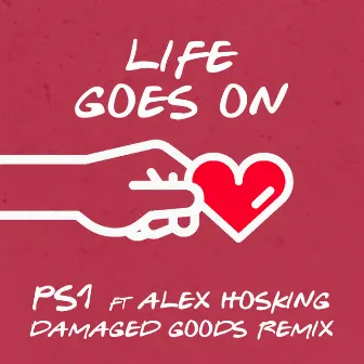 Life Goes On (feat. Alex Hosking) [Damaged Goods Remix] by Alex Hosking