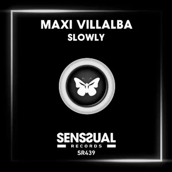 Slowly (Extended Mix) by Maxi Villalba