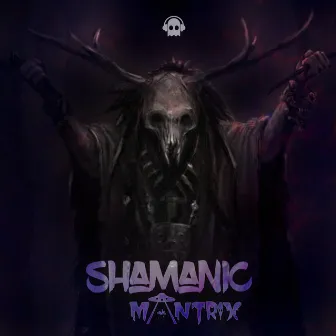 Shamanic by Mantrix