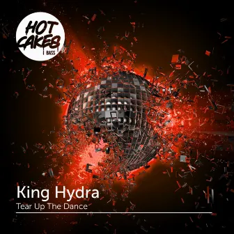 Tear Up The Dance by King Hydra