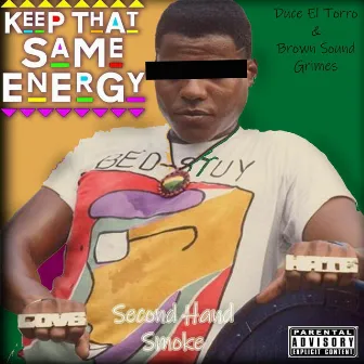 Keep That Same Energy by Duce El Torro