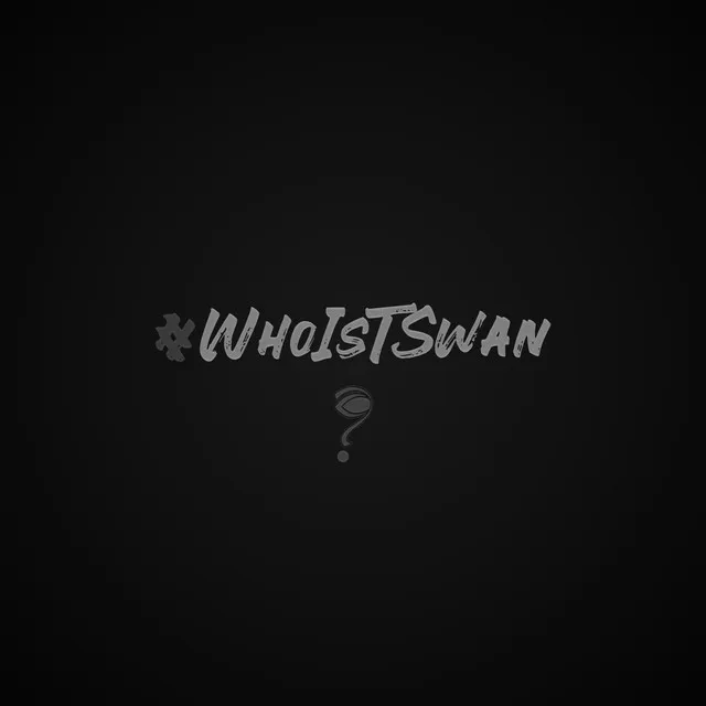 #WhoIsTSwan