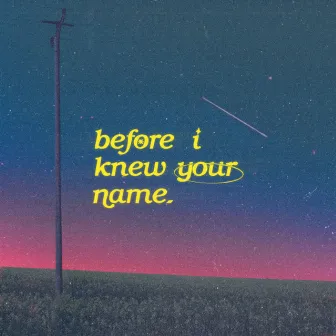 before i knew your name by Valera