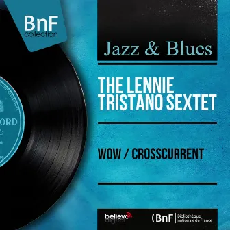 Wow / Crosscurrent (Mono Version) by Lennie Tristano Sextet