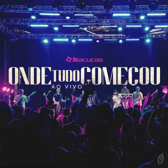 Onde Tudo Começou (Ao Vivo) by Macucos