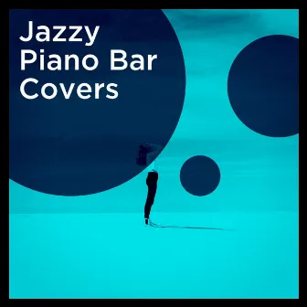 Jazzy Piano Bar Covers by Lounge relax