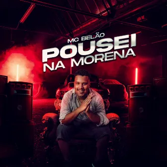 Pousei na Morena by MC Belão