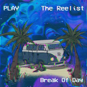 Break Of Day by The Reelist