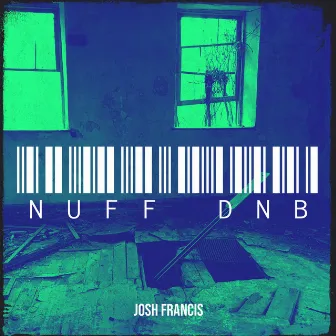 Nuff DnB by Josh Francis