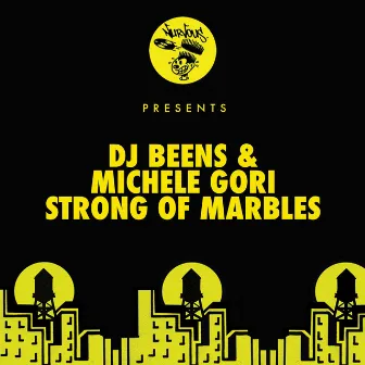 Strong Of Marbles by DJ Beens