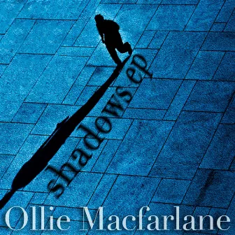 Shadows EP by Ollie Macfarlane