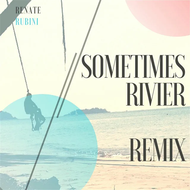 Sometimes (Rivier) - Remix