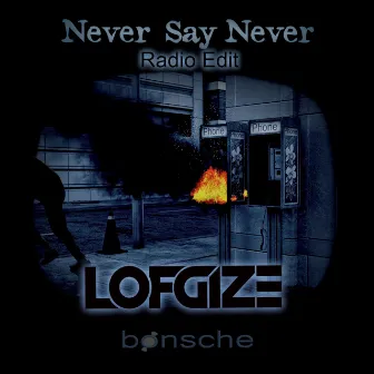 Never Say Never (Radio Edit) by Lofgize