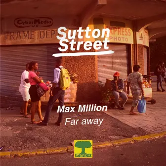 Far Away (Sutton Street) by Max Million