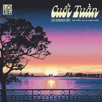 Cuối Tuần (Lofi Ver. by 1 9 6 7) by minhmin