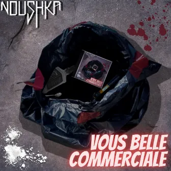 Vous belle commerciale by Noushka